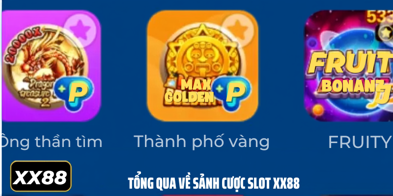 Tổng quan sảnh slot xx88