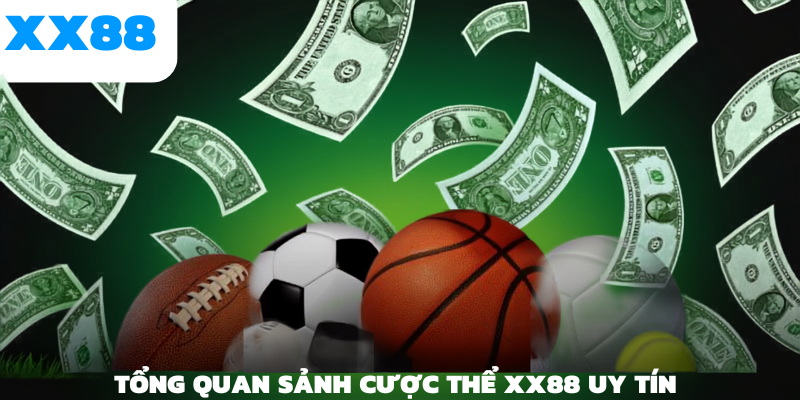 Tổng quan sảnh cược thể thao xx88 uy tín