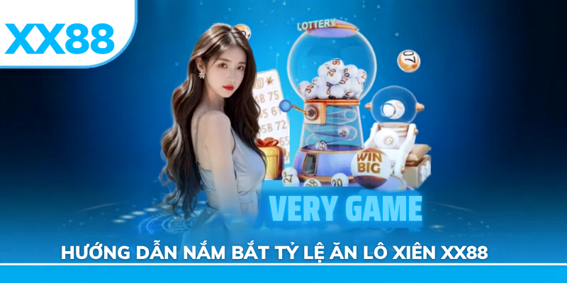 Hướng dẫn năm bắt tỷ lệ ăn lô xiên xx88