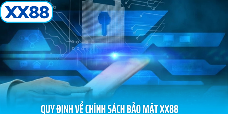 Quy định về chính sách bảo mật xx88