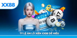Tỷ lệ ăn lô xiên xx88 dễ hiểu